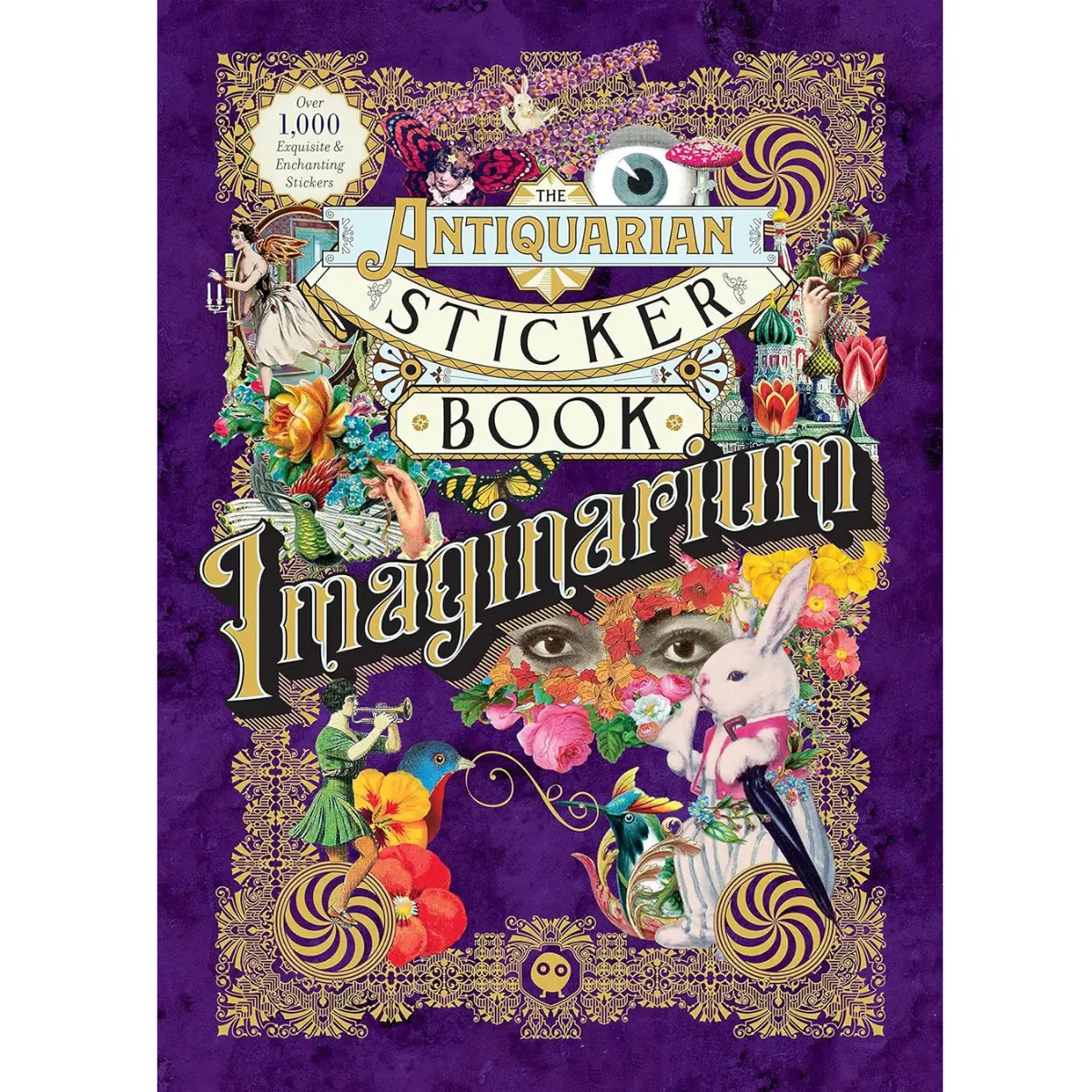The Antiquarian Sticker Book Imaginarium - 1,000+ Vintage & Enchanting Stickers - Hardcover