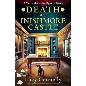 Death at Inishmore Castle: A completely unputdownable Irish cozy crime murder mystery -- Lucy Connelly, Paperback