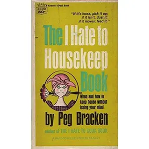 USED-The I Hate to Housekeep Book by Peg Bracken (Unknown)