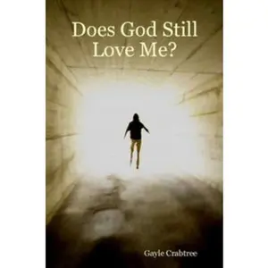 USED-Does God Still Love Me? by Crabtree, Gayle (Paperback)