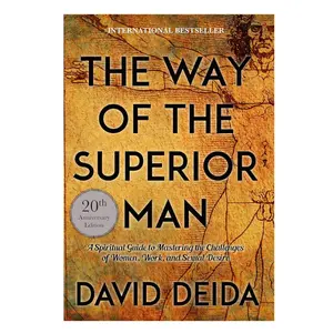 The Way of the Superior Man: A Spiritual Guide to Mastering the Challenges of Women, Work, and Sexual Desire (20th Anniversary Edition) Paperback