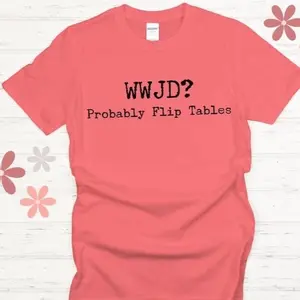 WWJD? Christian Humor T-shirt