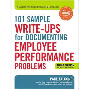 101 Sample Write-Ups for Documenting Employee Performance Problems: A Guide to Progressive Discipline & Termination Paperback – July 6, 2017