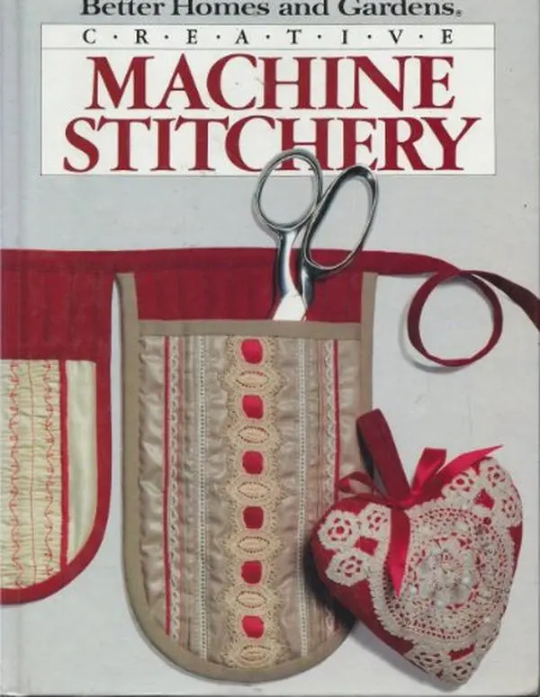 Used Better Homes and Gardens Hard Cover Stitchery Tutorial Book - English Guide for Kids, 37 Projects, Creative Machine Stitchery, Quick-and-Easy Clothing Trims, Sewing Machine Usage Tips, Family Heirlooms Advice, Like New Condition