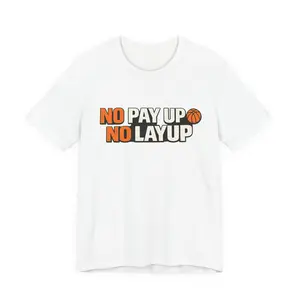 No Pay Up No Lay Up! No Pay Up No Lay Up!