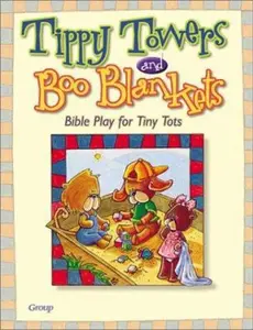 USED-Tippy Towers & Boo Blankets: Bible Play for Tiny Tots by Jolene L. Roehlkepartain (Paperback)