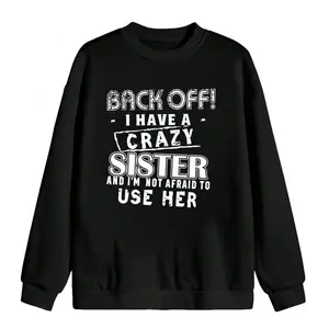 Casual Crew Neck Sweatshirt for Women – "I Have a Crazy Sister" Print, Long Sleeve for Spring/Summer