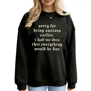 Introvert Anxiety Humor Sweatshirt - Sorry For Being Anxious Earlier Mental Health Wear