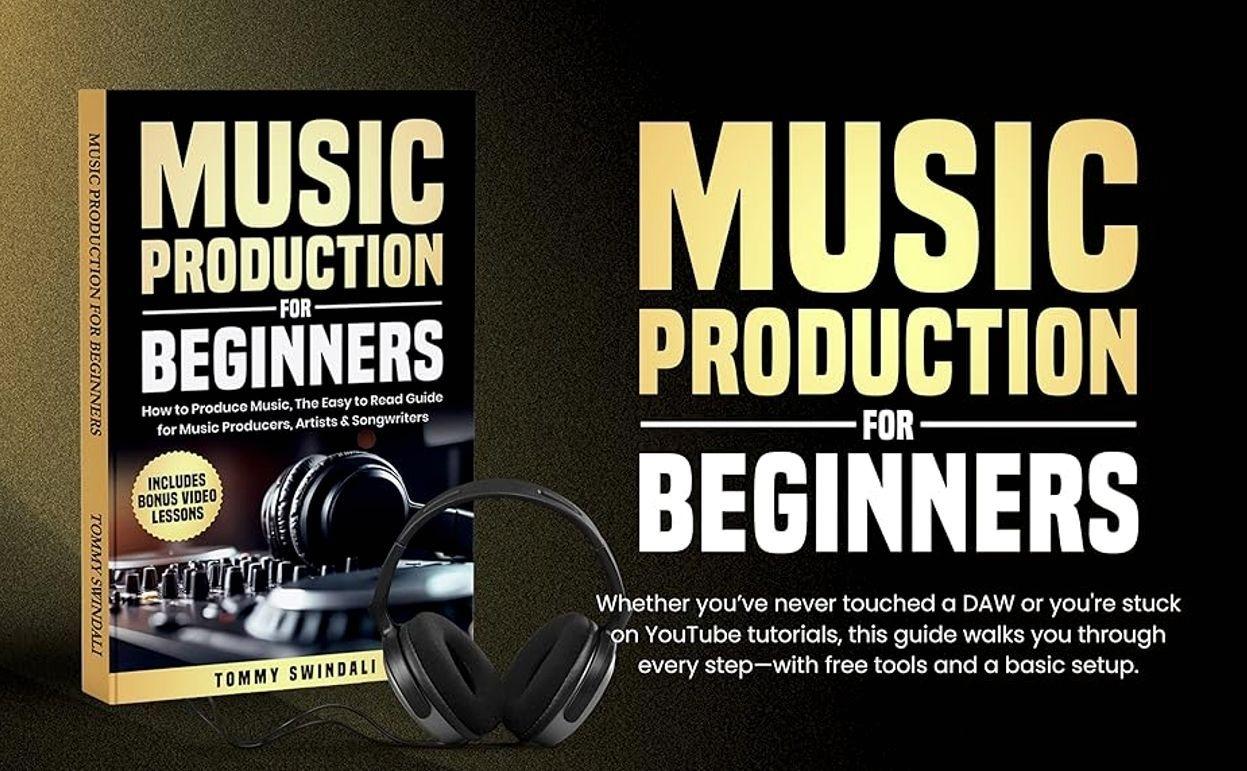Music Production For Beginners: How to Produce Music, The Easy to Read Guide for Music Producers, Artists & Songwriters: Includes Bonus Video Lessons   Paperback – August 18, 2025