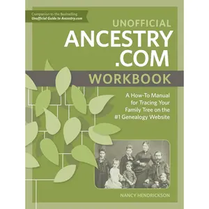Unofficial Ancestry.com Workbook: A How-To Manual for Tracing Your Family Tree on the #1 Genealogy Website Paperback – February 10, 2017