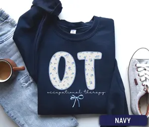 Floral OT Sweatshirt, Occupational Therapy, OT Assistant, Therapist Appreciation Shirt, Therapist gift, OT Program Sweater