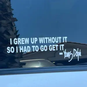 I Grew Up Without It So I Had To Go Get It Motivational Car Sticker – Hustle Quote Vinyl Window Decal Waterproof