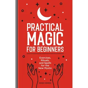 Practical Magic for Beginners: Exercises, Rituals, and Spells for the New Mystic Paperback – September 29, 2020