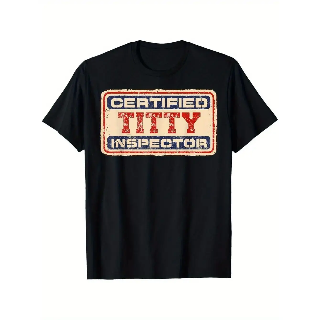 Local Warehouse "Certified Titty Inspector" Funny Graphic T-Shirt - 100% CottonLoose Fit Short Sleeve Tee With Distressed Vintage Print, Machine Washable Casual Shirt For Men & Women  Humorous Gift For Fathers, Mothers, Friends, Everyday Outfit