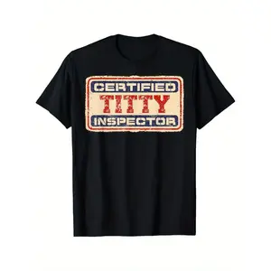 Local Warehouse "Certified Titty Inspector" Funny Graphic T-Shirt - 100% CottonLoose Fit Short Sleeve Tee With Distressed Vintage Print, Machine Washable Casual Shirt For Men & Women  Humorous Gift For Fathers, Mothers, Friends, Everyday Outfit