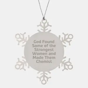 Gifts for Chemist Women, Inspirational Snowflake Ornament, Funny Quote, Unique Christmas Unique Gifts from Men