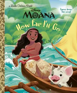 How Far I'll Go (Disney Moana) -- Golden Books, Hardcover