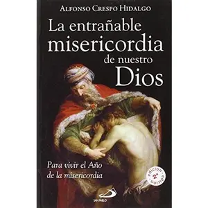 USED-La entrañable misericordia de nuestro Dios: Para vivir el Año de la Misericordia by Alfonso Crespo Hidalgo (Paperback)