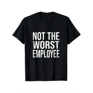 Funny 'Not the Worst Employee' Graphic T-Shirt - Unisex Casual Round Neck, 100% Cotton, S-XXXL, Black with White Distressed Print, Lightweight & Breathable for Casual Attire, Funny T Shirts,t-shirt