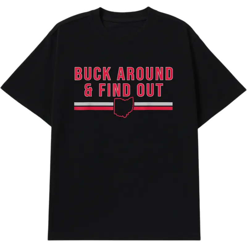 Funny Ohio Buckeye Graphic Tee for Men – "Buck Around & Find Out" Oversized T-Shirt, Streetwear Fall Outfit for Bold Sports Fans & Gifts Crewneck Fabric Unisex T-shirts