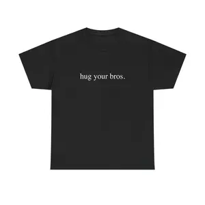 HUG YOUR BROS SHIRT