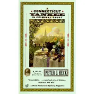 USED-Connecticut Yankee in Criminal Court (Mark Twain Mystery) by Peter J. Heck (Unknown)