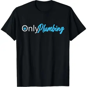 Only Plumbing sexy Plumber T-Shirt,Made of  cotton,High-quality print,Soft and comfortable to the touch,Made in USA