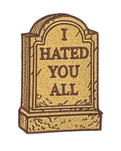 I Hated You All Tombstone Patch