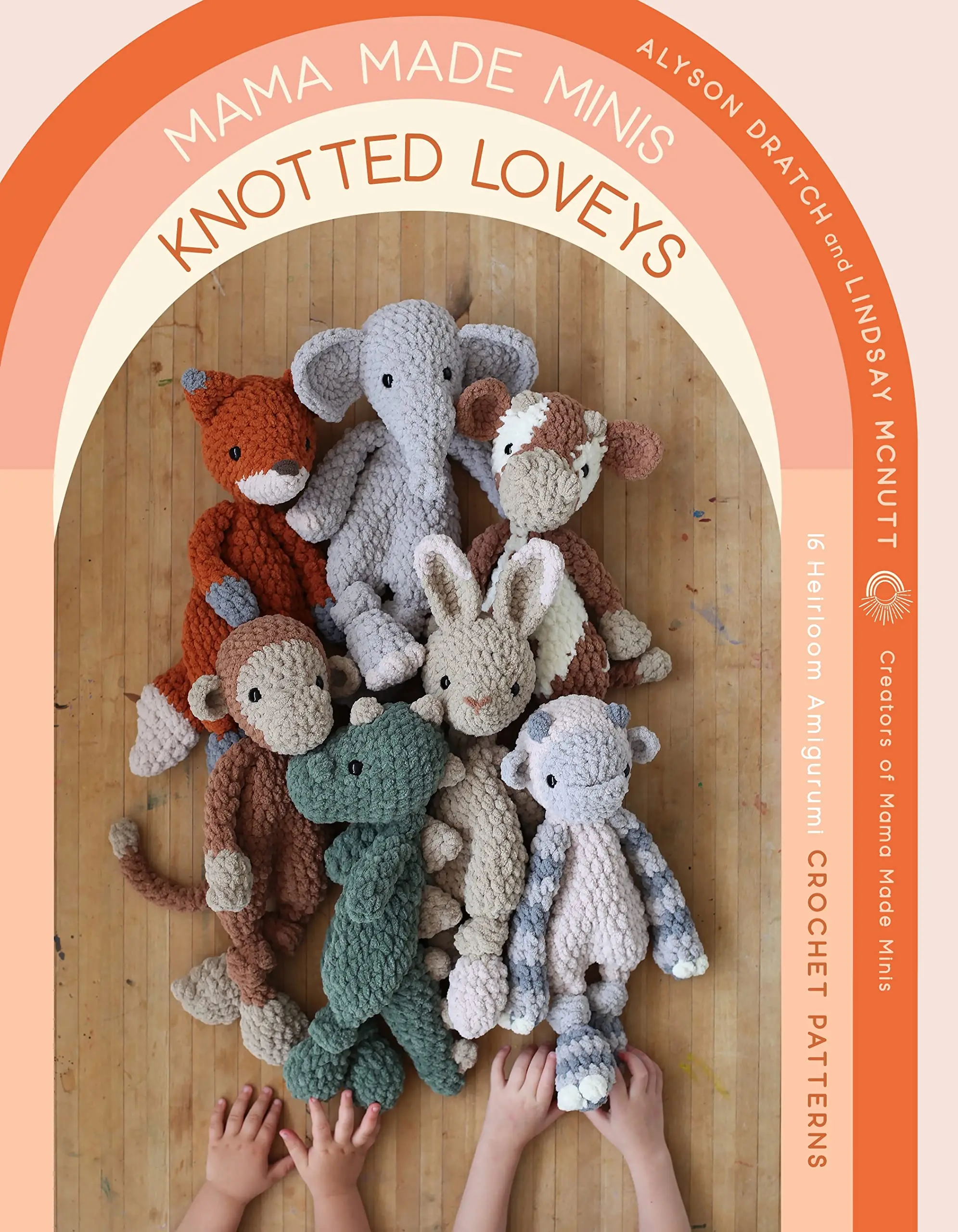 Mama Made Minis Knotted Loveys: 16 Heirloom Amigurumi Crochet Patterns -- Alyson Dratch - Paperback