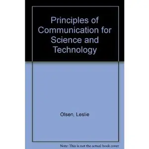 USED-Principles of Communication for Science and Technology by Leslie A. Olsen (Paperback)