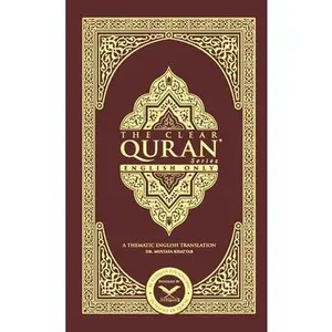The Clear Quran-English Only: A Thematic Translation -- Mustafa Khattab, Hardcover
