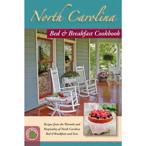 USED-North Carolina Bed & Breakfast Cookbook by North Carolina Bed and Breakfasts and Inns Association (Paperback)