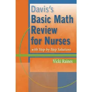 USED-Davis's Basic Math Review for Nurses: with Step-by-Step Solutions by Vicki Raines BS  PTCB (Paperback)