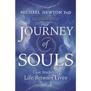 Journey of Souls: Case Studies of Life Between Lives (Michael Newton's Journey of Souls, 1) Paperback – Illustrated, July 1, 1994 by Michael Newton (Author)