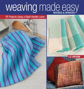 USED-Weaving Made Easy Revised and Updated: 17 Projects Using a Rigid-Heddle Loom by Gipson, Liz (Paperback)