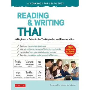 Reading & Writing Thai: A Workbook for Self-Study: A Beginner's Guide to the Thai Alphabet and Pronunciation (Free Online Audio and Printable Flash Cards) Paperback – October 25, 2022