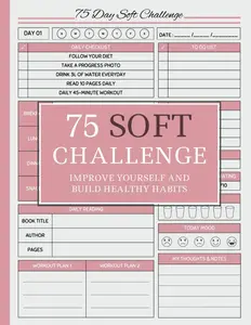 75 day soft challenge journal for women: See Your New Version In 75 Days | A Daily Progress Tracker with Rules for Your Diet Plans and Exercise