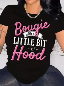 Women'S "Bougie with a Little Bit of Hood" Letter Print T-Shirt, Casual Crew Neck Short Sleeve Top, Polyester 95% Spandex 5% Knit Fabric, Spring/Summer Fashion, Applique Detail