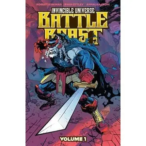 Invincible Universe: Battle Beast Vol. 1: Heart of Glory -- Robert Kirkman, Paperback