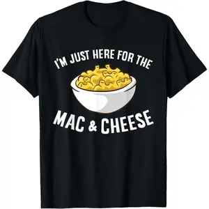 100% Premium Cotton I'm Just Here for The Mac and Cheese Macaroni Mac and Cheese T-Shirt Small