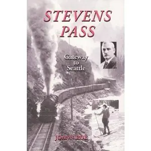 USED-Stevens Pass: Gateway to Seattle by Roe, Joann (Paperback)