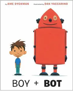 USED Book - BOY + BOT by Ame Dyckman (Paperback) - english