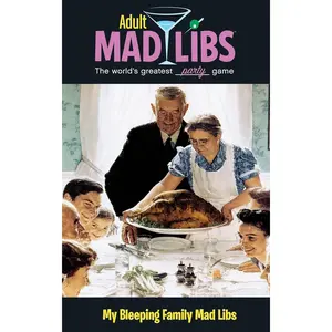 My Bleeping Family Mad Libs: World's Greatest Word Game (Adult Mad Libs) Paperback – Coloring Book, October 11, 2012