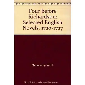 USED-Four before Richardson: Selected English Novels, 1720-1727 by William H. McBurney (Paperback)