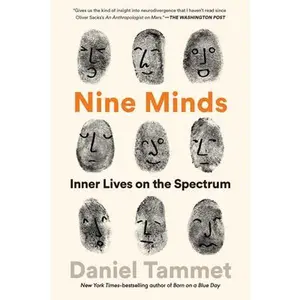 Nine Minds: Inner Lives on the Spectrum -- Daniel Tammet, Paperback