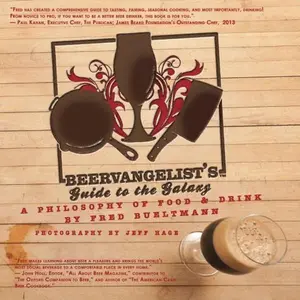 USED-Beervangelist's Guide to the Galaxy: A Philosophy of Food & Drink by Fred Bueltmann (Paperback)