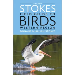 The New Stokes Field Guide to Birds: Western Region by Donald Stokes, Lillian Q. Stokes [Paperback Book]