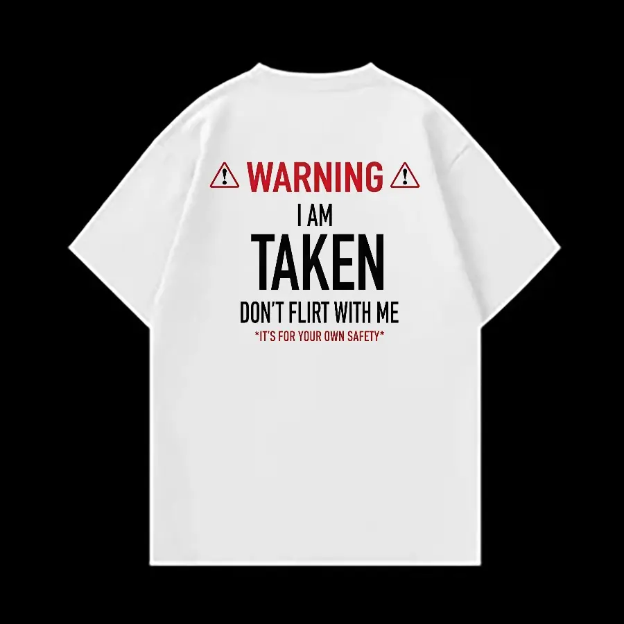 Men's Unisex Funny "I’m Taken" Don’t Flirt With Me Streetwear Round Neck Shortsleeve T-shirt, Comfy Cotton Top, Stylish Casual Outfit, Fun Gift for Lovers