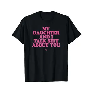 Humorous Gift Idea for Mothers Featuring Daughter and I Discussing You T Shirt