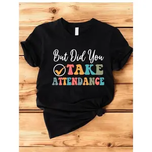 But Did You Take Attendance Teacher Shirt, Secretary Worker T-Shirt, Worker Appreciation Tee, Back To Secretary T-Shirts